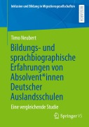 Cover-Bild zum Titel 'Bildungs- und sprachbiographische Erfahrungen von Absolvent*innen Deutscher Auslandsschulen' von 'Timo Neubert'