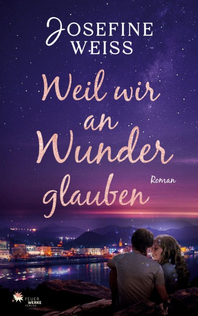 Weil wir an Wunder glauben - Josefine Weiss