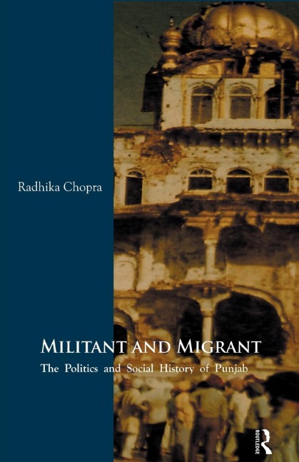 Militant and Migrant - Radhika Chopra