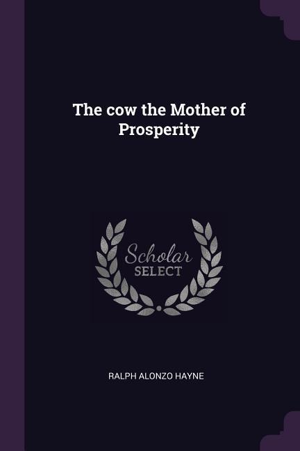 The cow the Mother of Prosperity - Ralph Alonzo Hayne