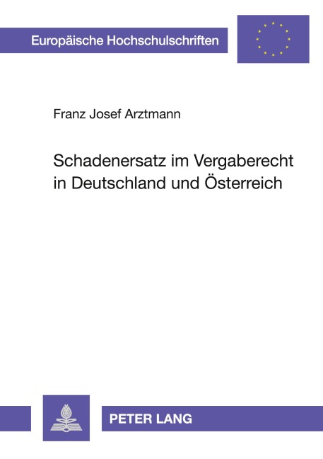 Schadenersatz im Vergaberecht in Deutschland und Österreich - Franz Josef Arztmann