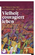 Cover-Bild zum Titel 'Vielheit couragiert leben' von 'Matthias Scharer'