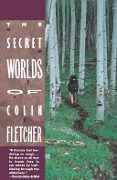 Cover-Bild zum Titel 'The Secret Worlds of Colin Fletcher' von 'Colin Fletcher'