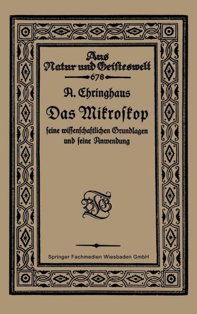 Das Mikroskop seine wissenschaftlichen Grundlagen und seine Anwendung - A. Chringhaus