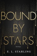 Cover-Bild zum Titel 'Bound by Stars' von 'E L Starling'