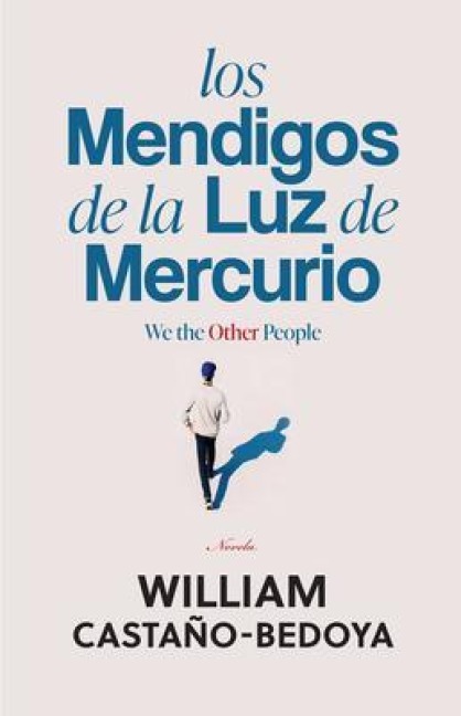 Los Mendigos de la Luz de Mercurio - William Castano-Bedoya