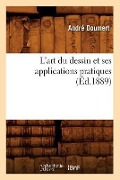 Cover-Bild zum Titel 'L'Art Du Dessin Et Ses Applications Pratiques (Éd.1889)' von 'André Doumert'
