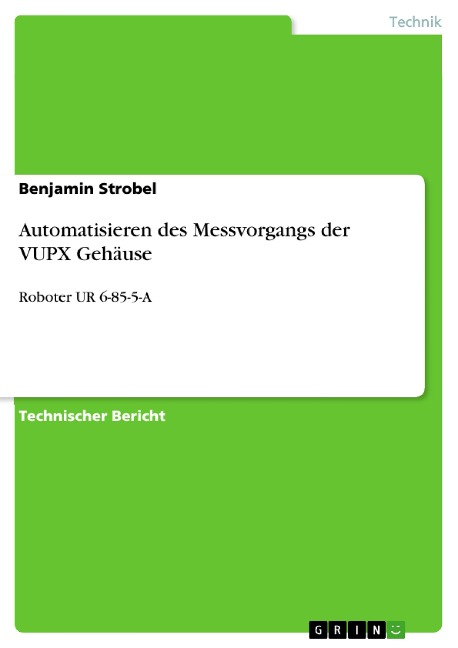 Automatisieren des Messvorgangs der VUPX Gehäuse - Benjamin Strobel