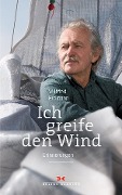 Ich greife den Wind - Wilfried Erdmann