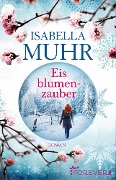 Cover-Bild zum Titel 'Eisblumenzauber' von 'Isabella Muhr'