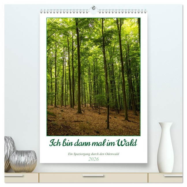 Ich bin dann mal im Wald (hochwertiger Premium Wandkalender 2026 DIN A2 hoch), Kunstdruck in Hochglanz - Peter Krieger