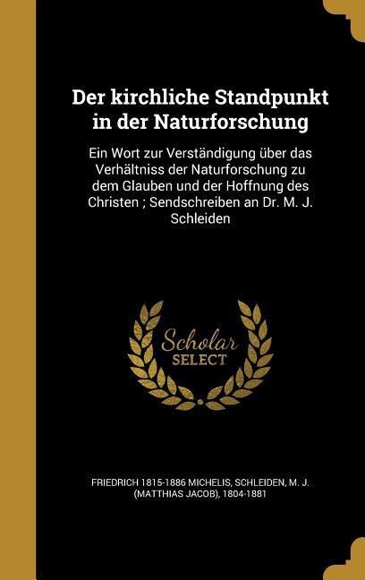 Der kirchliche Standpunkt in der Naturforschung - Friedrich Michelis