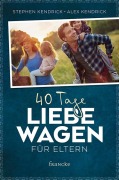 Cover-Bild zum Titel '40 Tage Liebe wagen für Eltern' von 'Stephen Kendrick, Alex Kendrick'