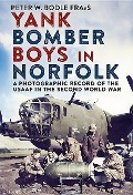 Cover-Bild zum Titel 'Yank Bomber Boys in Norfolk' von 'Peter Bodle'