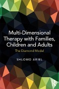 Cover-Bild zum Titel 'Multi-Dimensional Therapy with Families, Children and Adults' von 'Shlomo Ariel'