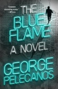 Cover-Bild zum Titel 'The Blue Flame' von 'George P Pelecanos'