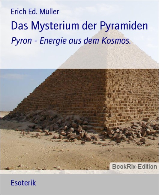 Das Mysterium der Pyramiden - Erich Ed. Müller