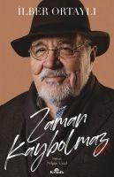 Zaman Kaybolmaz - Ilber Ortayli
