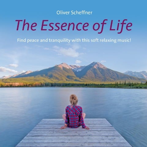 The Essence Of Life - Oliver Scheffner