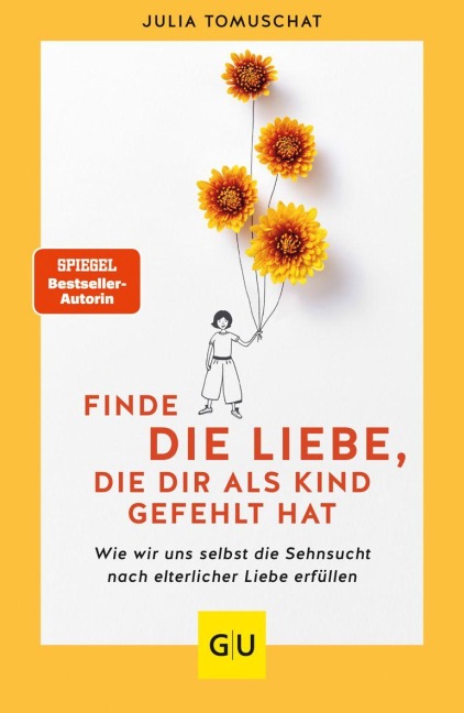 Finde die Liebe, die dir als Kind gefehlt hat - Julia Tomuschat