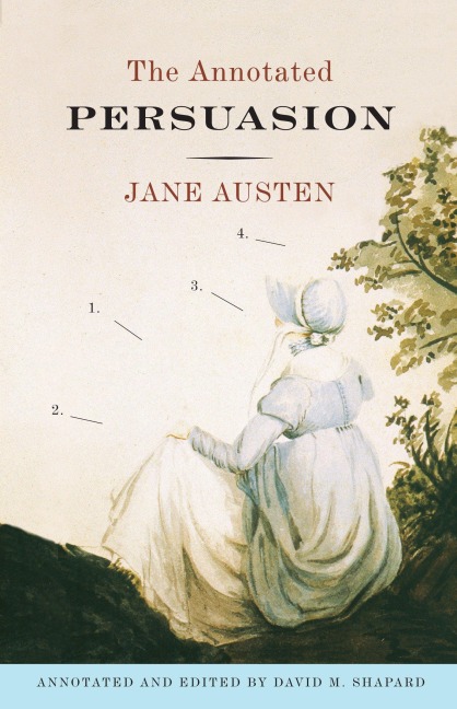 The Annotated Persuasion - Jane Austen, David M Shapard