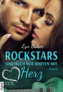 Cover-Bild zum Titel 'Rockstars sind auch nur Idioten mit Herz' von 'Lyn Baker'