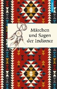 Cover-Bild zum Titel 'Märchen und Sagen der Indianer Nordamerikas' von 'Karl Knortz'