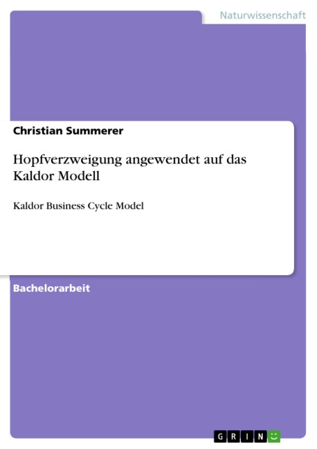 Hopfverzweigung angewendet auf das Kaldor Modell - Christian Summerer