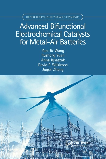 Advanced Bifunctional Electrochemical Catalysts for Metal-Air Batteries - Yan-Jie Wang, Rusheng Yuan, Anna Ignaszak