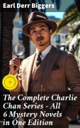 Cover-Bild zum Titel 'The Complete Charlie Chan Series - All 6 Mystery Novels in One Edition' von 'Earl Derr Biggers'