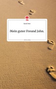Cover-Bild zum Titel 'Mein guter Freund John. Life is a Story - story.one' von 'David Peter'