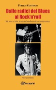 Cover-Bild zum Titel 'Dalle radici del blues al rock'n'roll. Dal 1900 al 1960 breve storia della musica contemporanea' von 'Franco Gattesco'