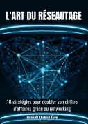 Cover-Bild zum Titel 'L'ART DU RÉSEAUTAGE' von 'Thibault Ebobise Épée'