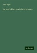 Die fossile Flora von Szántó in Ungarn - Franz Unger