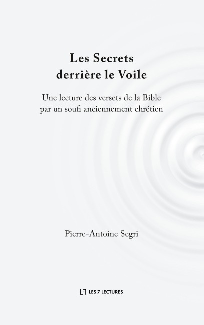 Les secrets derrière le Voile - Pierre-Antoine Segri