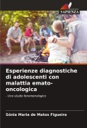 Cover-Bild zum Titel 'Esperienze diagnostiche di adolescenti con malattia emato-oncologica' von 'Sónia Maria de Matos Figueira'