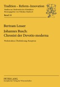 Cover-Bild zum Titel 'Johannes Busch: Chronist der Devotio moderna' von 'Bertram Lesser'