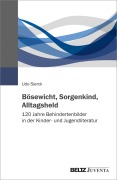 Cover-Bild zum Titel 'Bösewicht, Sorgenkind, Alltagsheld' von 'Udo Sierck'