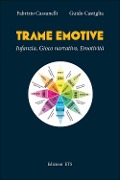 Trame emotive. Infanzia, gioco narrativo, emotività - Fabrizio Cassanelli, Guido Castiglia