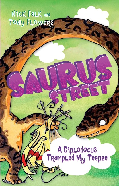 Saurus Street 6: A Diplodocus Trampled My Teepee - Nick Falk