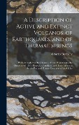 A Description of Active and Extinct Volcanos, of Earthquakes, and of Thermal Springs - Charles Daubeny