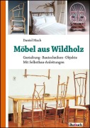 Cover-Bild zum Titel 'Möbel aus Wildholz' von 'Daniel Mack'