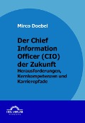 Cover-Bild zum Titel 'Der Chief Information Officer (CIO) der Zukunft' von 'Mirco Doebel'