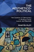 Cover-Bild zum Titel 'The Aesthetico-Political' von 'Martín Plot'