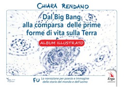 Cover-Bild zum Titel 'Dal Big Bang alla comparsa delle prime forme di vita sulla Terra. Album illustrato' von 'Chiara Rendano'