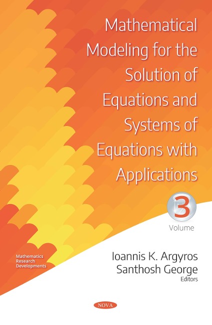 Mathematical Modeling for the Solution of Equations and Systems of Equations with Applications. Volume III - Ioannis K. Argyros