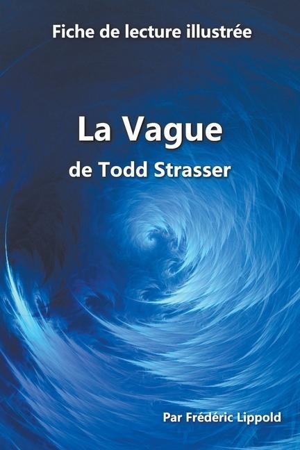 Fiche de lecture illustrée - La Vague, de Todd Strasser - Frédéric Lippold