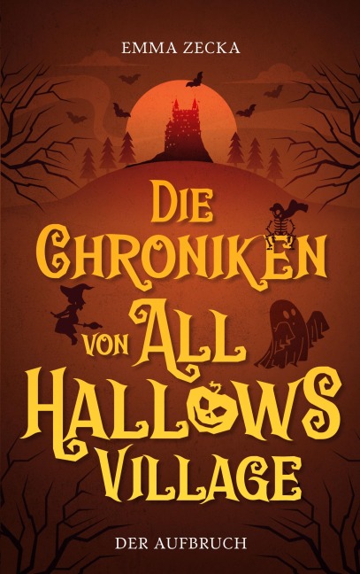 Die Chroniken von All Hallows Village - Emma Zecka