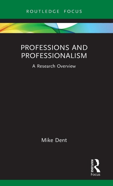 Professions and Professionalism - Mike Dent