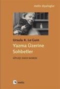 Cover-Bild zum Titel 'Yazma Üzerine Sohbetler' von 'Ursula K. Le Guin'